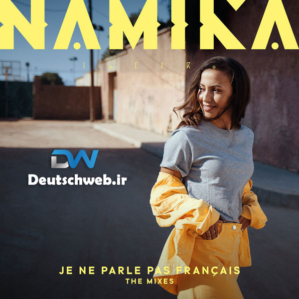 دانلود آهنگ آلمانی Namika بنام Je Ne Parle Pas Francais