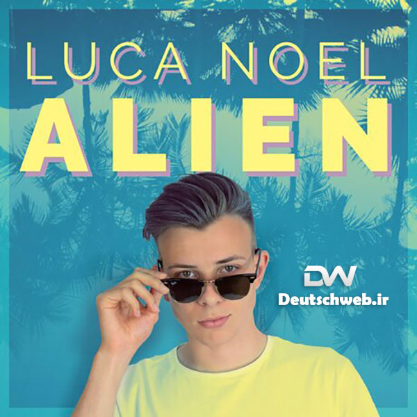 دانلود آهنگ آلمانی Loca Noel بنام alien