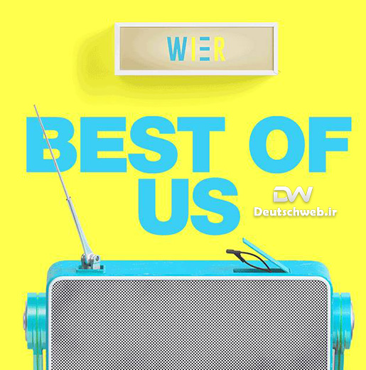 دانلود آهنگ آلمانی انگلیسی WIER بنام Best of Us