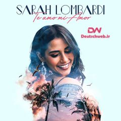 دانلود آهنگ آلمانی Sarah Lombardi بنام Te Amo Mi Amor