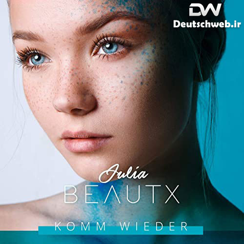 دانلود آهنگ آلمانی Julia Beautx بنام Komm Wieder